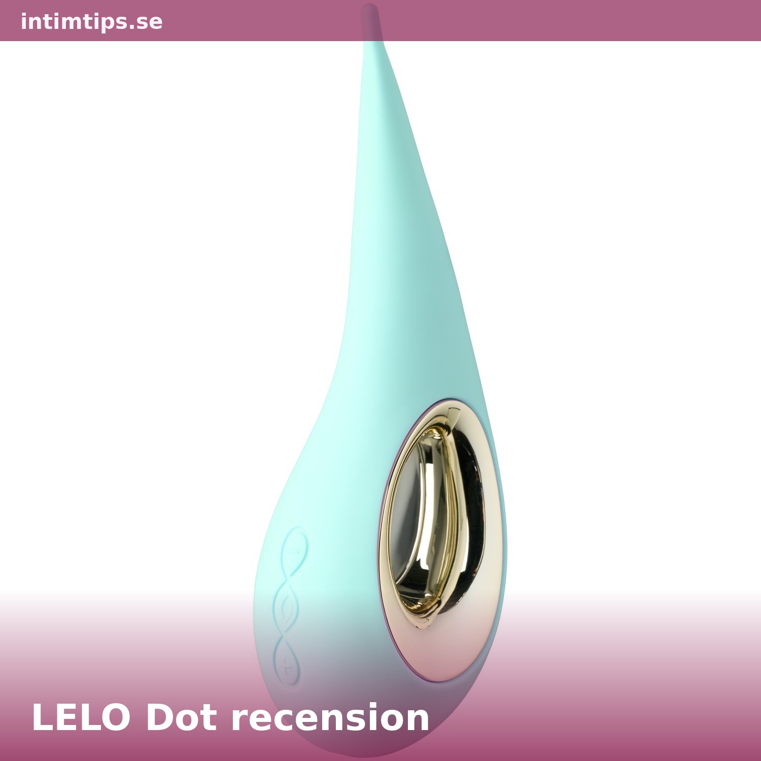 LELO Dot recension – Asymmetrisk precision för klitoris