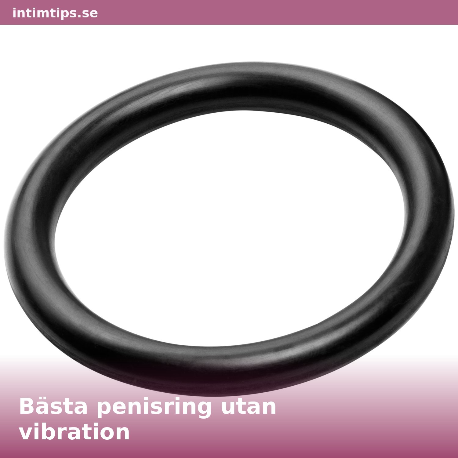 Bästa penisring utan vibration 2026 – Enkla och effektiva val