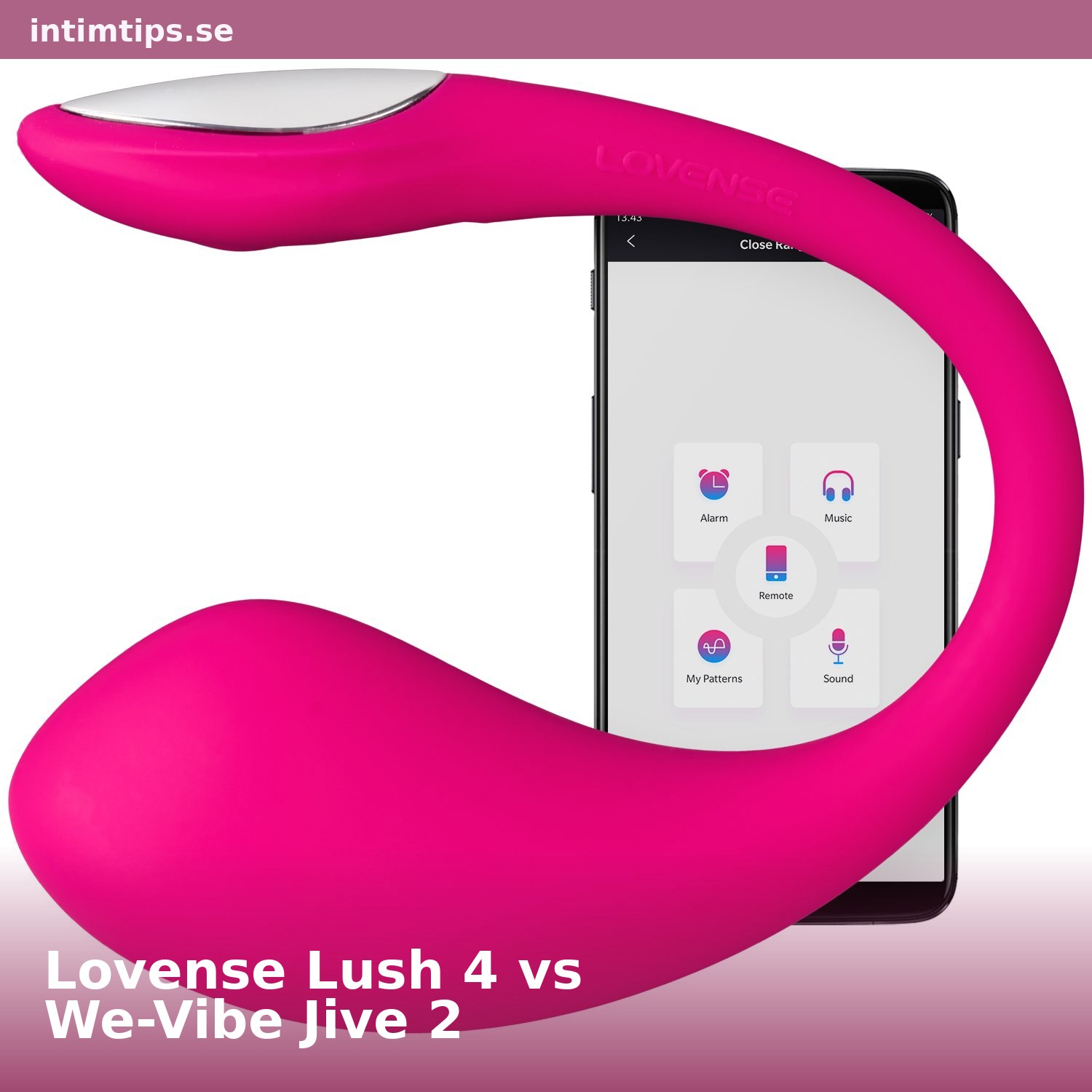 Lovense Lush 4 vs We-Vibe Jive 2 – Bästa app-styrda ägget?