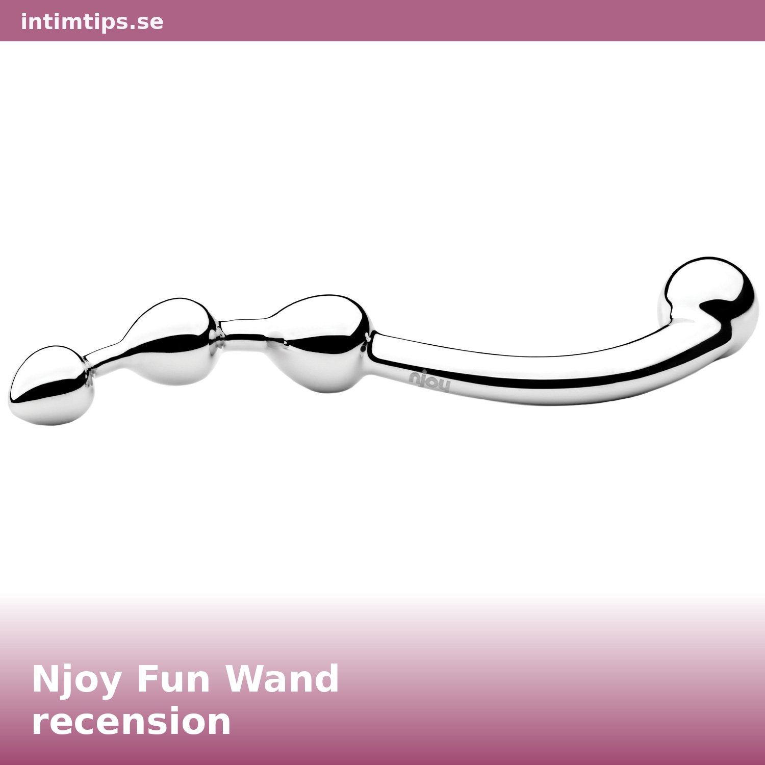 Njoy Fun Wand recension – Stålvibrator för G-punkt och prostata
